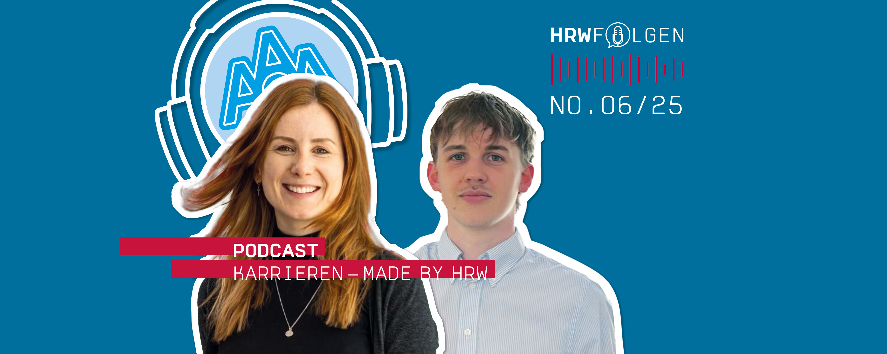 Grafische Podcast-Kachel mit blauem Hintergrund. Zwei freigestellte Porträts von Personen nebeneinander, links eine lächelnde Person mit langen Haaren, rechts eine Person mit kurzen Haaren. Darüber der Schriftzug „HRW Folgen“ mit Mikrofon-Icon und der Episodenangabe „No. 06/25“. Unten ein rotes Textband mit der Aufschrift „Podcast – Karrieren made by HRW“.