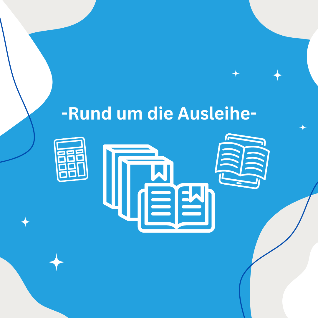 Auf blauen Hintergrund steht der Text Rund um die Ausleihe