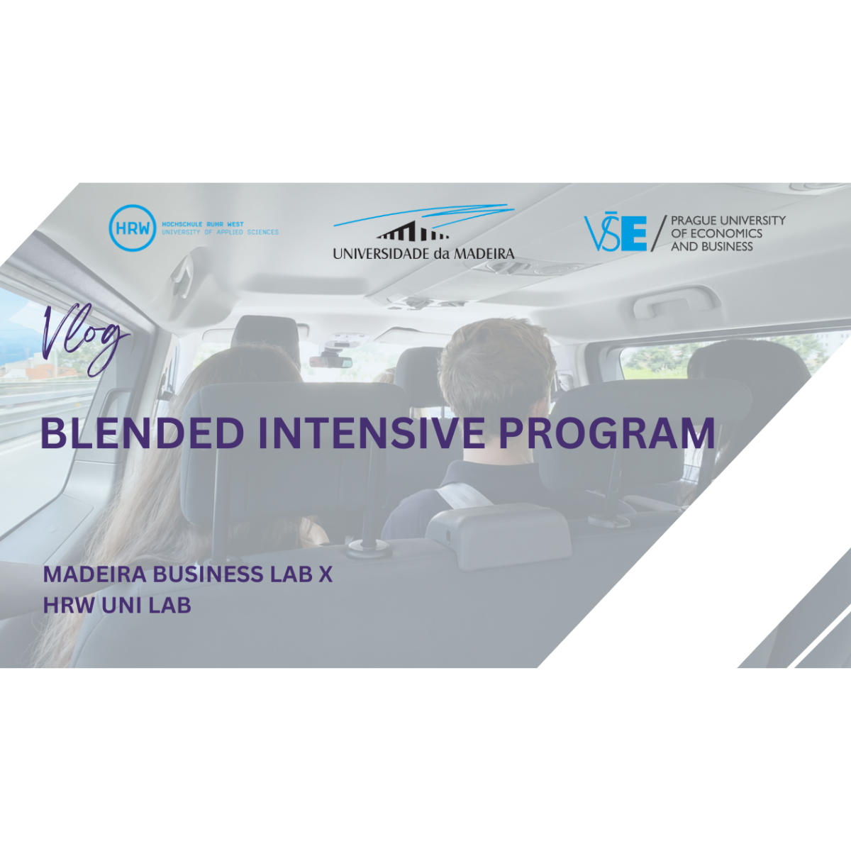 Das Bild zeigt die Titelfolie eines Vlogs zum Blended Intensive Program „Madeira Business Lab x HRW Uni Lab“. Im Hintergrund ist das Innere eines Fahrzeugs mit mehreren Teilnehmenden zu sehen, während oben die Logos der beteiligten Hochschulen eingeblendet sind.
