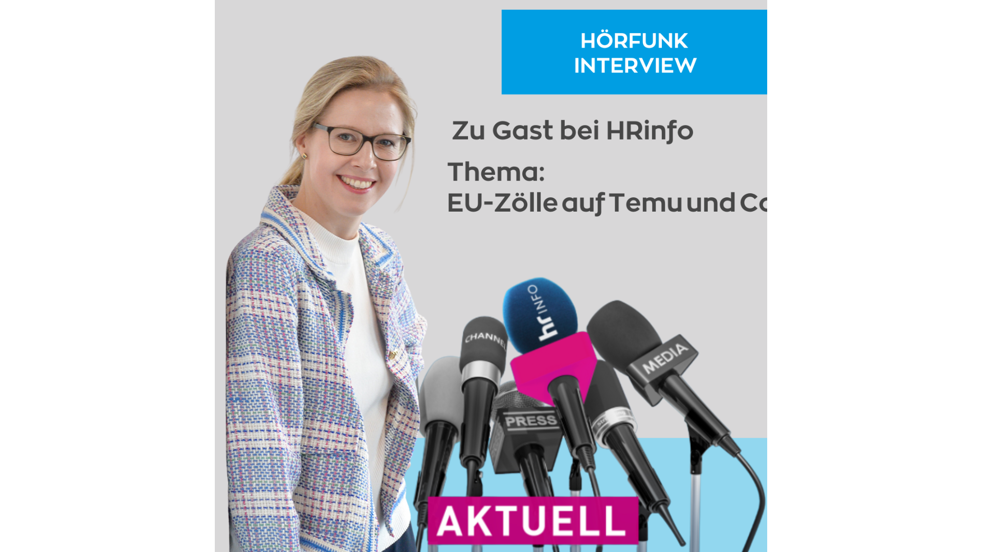 Grafik mit einem Porträt von Prof. Dr. Julia Thalmann neben mehreren Presse- und Radiomikrofonen. Der Text verweist auf ein HRinfo-Interview zum Thema „EU-Zölle auf Temu und Co.“. Im oberen Bereich ist die Überschrift „Hörfunk Interview“ zu sehen,