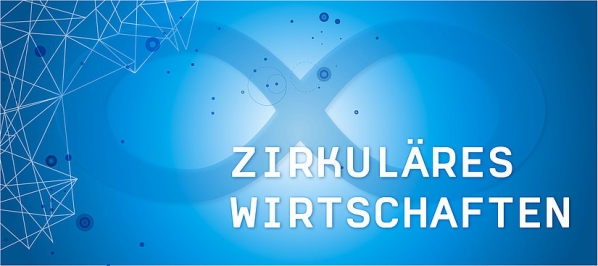 csm_2019-07-02_Zirkulaeres_Wirtschaften_Aufmacher_969d2a5a9f.jpg